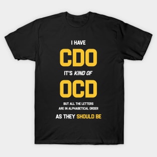 I have CDO It’s kind of OCD T-Shirt